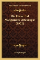 Die Eisen Und Manganerze Osteuropas (1922) 1144992613 Book Cover