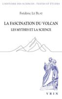 La Fascination Du Volcan: Les Mythes Et La Science (French Edition) 2711631087 Book Cover