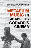 Metafilm Music in Jean-Luc Godards Cinema 0190497165 Book Cover