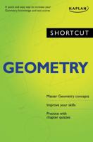 Shortcut Geometry: A quick and easy way to increase your geometry knowledge and test scores (Shortcut (Kaplan)) 1419551272 Book Cover