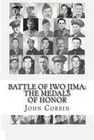 Battle of Iwo Jima: The Medals of Honor 1494495562 Book Cover