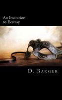 An Invitation to Ecstasy 1492346357 Book Cover