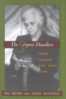 The Serpent Handlers: Three Families and Their Faith 0895871912 Book Cover