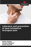 Lidocaine and prevention of post-intubation laryngeal pain 6206080625 Book Cover