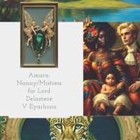 Title: The House At Crossroads: A house of living Stories: Amara, Nanny/Mistress for Lord Edward Shephard Delamere: The Abduction of Amara B0F89FKJM4 Book Cover