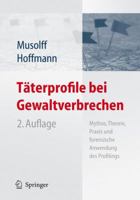 T Terprofile Bei Gewaltverbrechen: Mythos, Theorie, Praxis Und Forensische Anwendung Des Profilings 3540333452 Book Cover