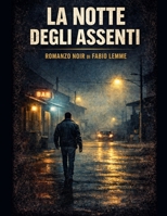 La notte degli assenti (Italian Edition) B0GY62634Y Book Cover