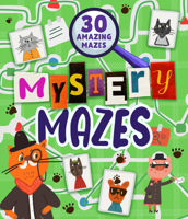 Mystery Mazes: 30 Amazing Mazes 1956560513 Book Cover