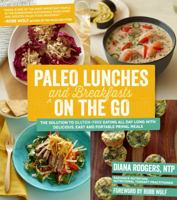 Paleo Lunches and Breakfasts On the Go: The Solution to Gluten-Free Eating All Day Long with Delicious, Easy and Portable Primal Meals 1624140165 Book Cover