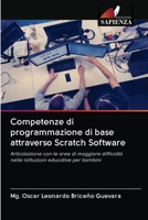 Competenze di programmazione di base attraverso Scratch Software: Articolazione con le aree di maggiore difficoltà nelle istituzioni educative per bambini 6203078018 Book Cover