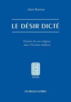 Le Desir Dicte: Histoire Du Vu Religieux Dans l'Occident Medieval 2251381252 Book Cover