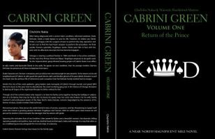 Cabrini Green Volume One: Return Of The Prince: A Near North Magnificent Mile Novel (The Near North Magnificent Mile Series) 0989008460 Book Cover