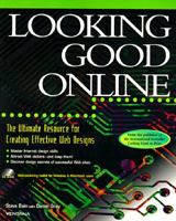 Looking Good Online: The Ultimate Resource for Creating Effective Web Designs 1566044693 Book Cover