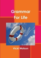Grammar For Life 1291004556 Book Cover