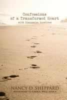 Confessions of a Transformed Heart 1453830073 Book Cover
