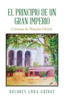 El principio de un Gran Imperio: Crónicas de Historia Global. 1506552951 Book Cover
