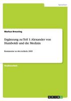 Erg�nzung zu Teil 1: Alexander von Humboldt und die Medizin: Kommentar zu den Artikeln 2009 3640449355 Book Cover