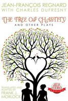 The Tree of Chastity and Other Plays 1479401064 Book Cover