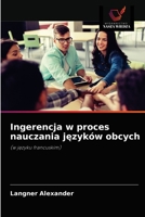 Ingerencja w proces nauczania języków obcych: (w języku francuskim) 6203054380 Book Cover