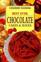 Best Ever Chocolate Cakes & Slices (Confident Cooking) 3829015887 Book Cover
