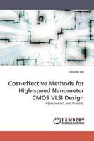 Cost-effective Methods for High-speed Nanometer CMOS VLSI Design: Interconnect and Circuits 3838307321 Book Cover