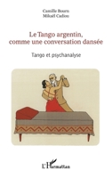 Le Tango argentin, comme une conversation dansée: Tango et psychanalyse (French Edition) 2140323386 Book Cover