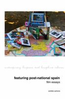 Featuring Post-National Spain : Film Essays 1800348746 Book Cover