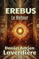 Le Retour d'Erebus: Science Fiction (French Edition) B0DRFDYKH4 Book Cover