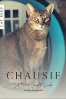 Chausie: Cat Breed Complete Guide B0CKQ68QD9 Book Cover
