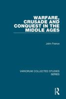 Warfare, Crusade and Conquest in the Middle Ages 147242820X Book Cover