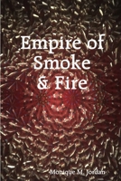 Empire of Smoke and Fire 0359500277 Book Cover