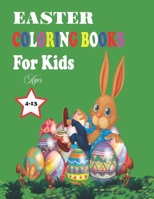 EASTER COLORING BOOKS FOR KIDS AGES 4-13: happy easter coloring book for boys and girls, cute and fun image easter aggs, bunny, basket, easter hunt. Gift ieda B08W7SPNJG Book Cover