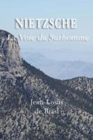 Nietzsche: La Voie du Surhomme (French Edition) 1926451287 Book Cover