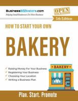 How to Start Your Own Bakery 1965267548 Book Cover