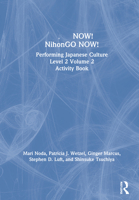  NOW! NihonGO NOW!: Performing Japanese Culture Level 2 Volume 2 Activity Book 0367743418 Book Cover