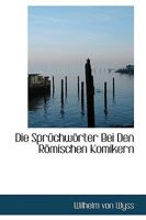 Die Spruchworter Bei Den Romischen Komikern 055968519X Book Cover