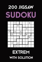 200 Jigsaw Sudoku Extrem With Solution: Puzzle Book,9x9, 2 puzzles per page 1081739304 Book Cover