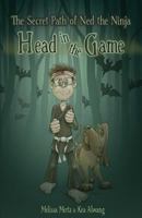 The Secret Path of Ned the Ninja: Head in the Game 1500845396 Book Cover