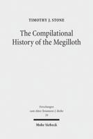 The Compilational History of the Megilloth: Canon, Contoured Intertextuality and Meaning in the Writings 316152375X Book Cover