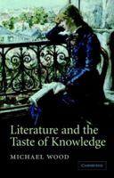 Literature and the Taste of Knowledge (The Empson Lectures) 0521606535 Book Cover