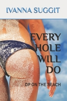 EVERY HOLE WILL DO: GANGBANG ON THE BEACH B0DWSZ2K9Q Book Cover