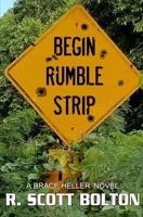 Begin Rumble Strip: A Brace Heller Novel 0999796240 Book Cover