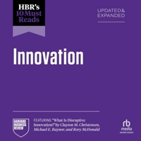 HBR's 10 Must Reads on Innovation, Updated & Expanded (featuring "What Is Disruptive Innovation?" by Clayton M. Christensen, Michael E. Raynor, and Rory McDonald) (The HBR's 10 Must Reads Series) B0GTWVXCRX Book Cover
