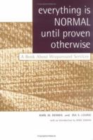 Everything Is Normal Unitl Proven Otherwise: A Book About Wraparound Services 1587600781 Book Cover