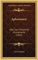 Aphorismen: Uber Das Christliche Kirchenrecht (1859) 116757401X Book Cover