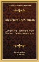 Tales From The German: Comprising Specimens From The Most Celebrated Authors 1511778466 Book Cover