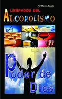 Liberados del Alcoholismo con el Poder De Dios 0989805352 Book Cover