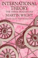 International Theory: The Three Traditions 071851744X Book Cover