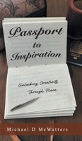 Passport to Inspiration: Unlocking Creativity Through Place 1038333091 Book Cover