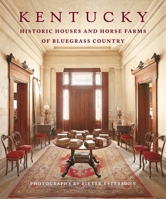 Kentucky: Historic Houses and Horse Farms of Bluegrass Country 1580933564 Book Cover